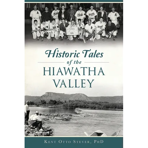 Historic Tales of the Hiawatha Valley