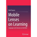 Mobile Lenses on Learning: Languages and Literacies on the Move - Paperback