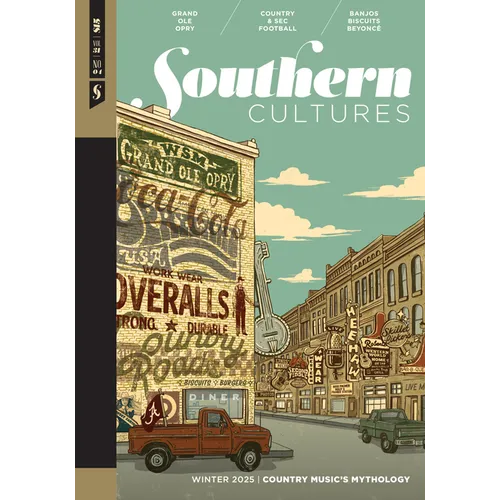 Southern Cultures: Country Music's Mythology: Volume 31, Number 4 - Winter 2025