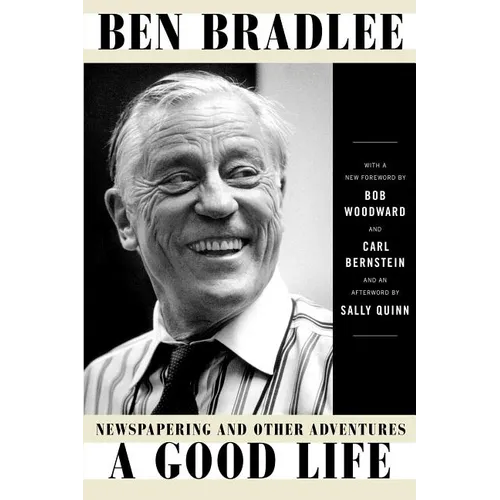 A Good Life: Newspapering and Other Adventures - Paperback