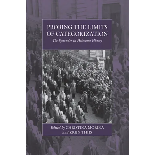 Probing the Limits of Categorization: The Bystander in Holocaust History