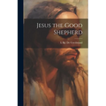 Jesus the Good Shepherd - Paperback