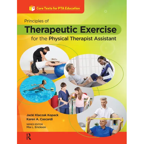 Principles of Therapeutic Exercise for the Physical Therapist Assistant - Paperback