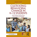 Cultivating Behavioral Change in K-12 Students: Team-Based Intervention and Support Strategies - Paperback