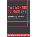Two Months to Mastery: The Rock the Registry Exam Prep Guide - Paperback