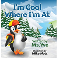 I'm Cool Where I'm At - Hardcover