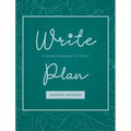 The Write Plan: A Guided Notebook for Writers - Hardcover