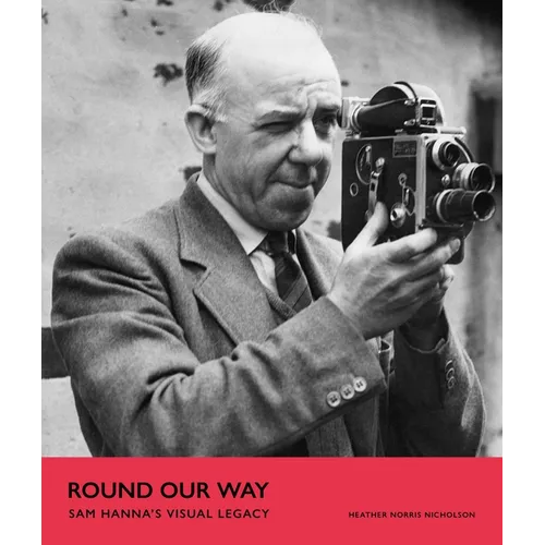 Round Our Way: Sam Hanna's Visual Legacy - Paperback