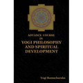 Advance Course in Yogi Philosophy and Spiritual Development - Paperback