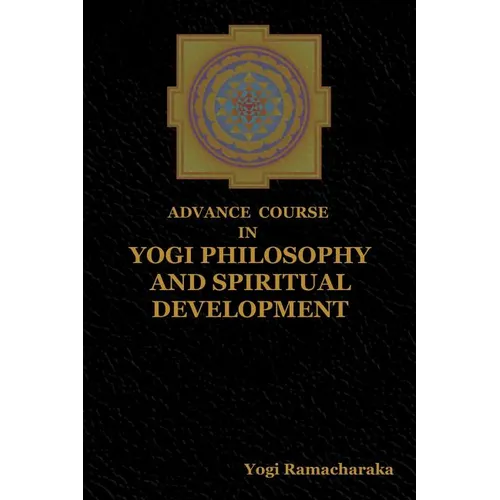 Advance Course in Yogi Philosophy and Spiritual Development - Paperback