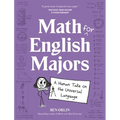 Math for English Majors: A Human Take on the Universal Language - Hardcover