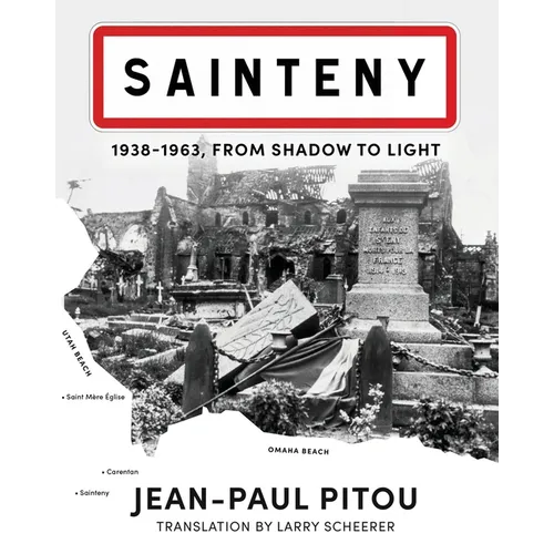 Sainteny: 1938 - 1963, From Shadow to Light - Paperback