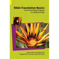 Bible Translation Basics: Communicating Scripture in a Relevant Way - Hardcover