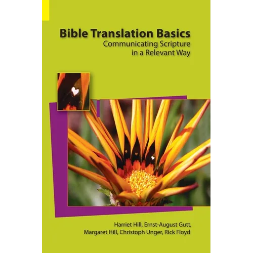 Bible Translation Basics: Communicating Scripture in a Relevant Way - Hardcover