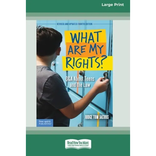 What Are My Rights?: Q&A About Teens and the Law [16pt Large Print Edition]