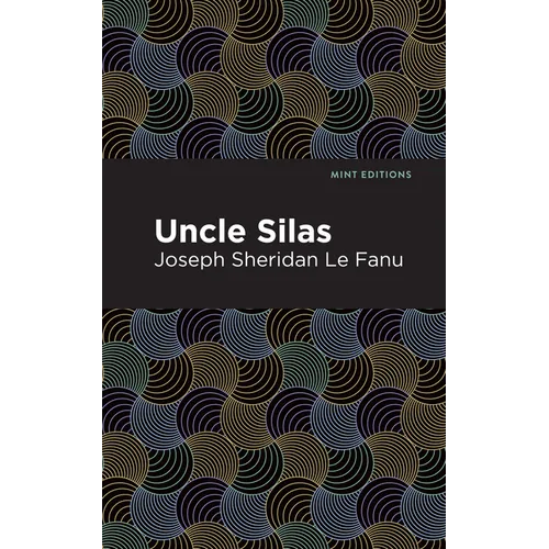 Uncle Silas: A Tale of Bartram-Haugh - Hardcover