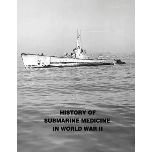 History of Submarine Medicine In World War II