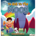 To Get To The Moon - Hardcover