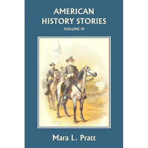 American History Stories, Volume IV (Yesterday's Classics) - Paperback