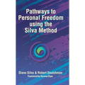 Pathways to Personal Freedom Using the Silva Method - Hardcover