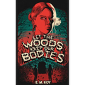 Let the Woods Keep Our Bodies - Paperback