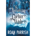 The Remaking of Corbin Wale - Paperback