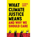 What Climate Justice Means and Why We Should Care - Paperback