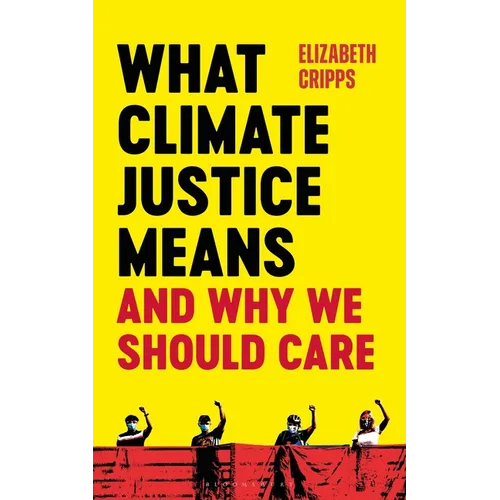 What Climate Justice Means and Why We Should Care - Paperback