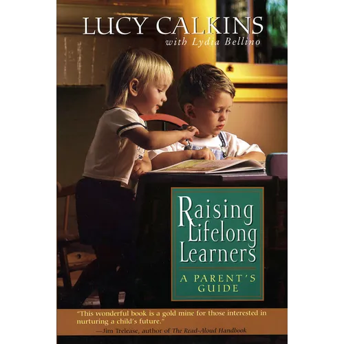 Raising Lifelong Learners: A Parent's Guide - Paperback