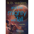 And the Mighty Will Fall: A Neog Novel - Paperback