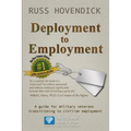 Deployment to Employment: A Guide for Military Veterans Transitioning to Civilian Employment