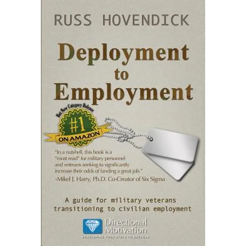 Deployment to Employment: A Guide for Military Veterans Transitioning to Civilian Employment