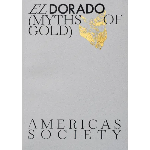 El Dorado: Myths of Gold - Paperback