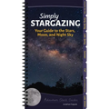 Simply Stargazing: Your Guide to the Stars, Moon, and Night Sky - Spiral