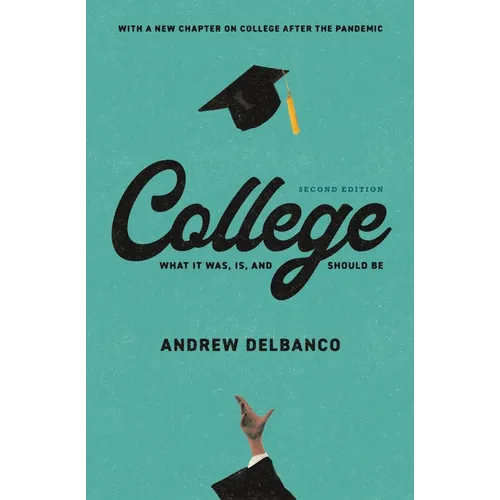 College: What It Was, Is, and Should Be - Second Edition - Paperback