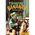 The Adventures of Bananas the Cowboy Clown - Paperback