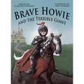 Brave Howie and the Terrible Giant - Hardcover