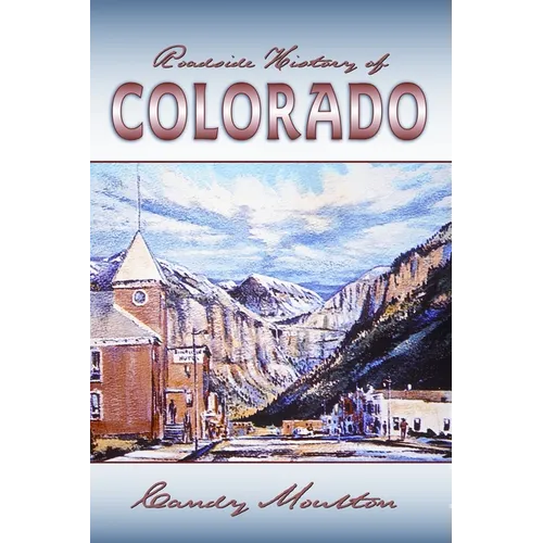 Roadside History of Colorado