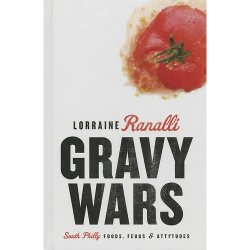 Gravy Wars: South Philly Foods, Feuds & Attytudes - Hardcover