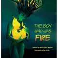 The Boy Who Was Fire - Hardcover