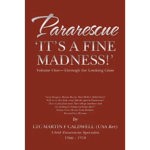 Pararescue 'It's a Fine Madness!': Book I 'Through the Looking Glass'