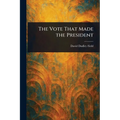 The Vote That Made the President
