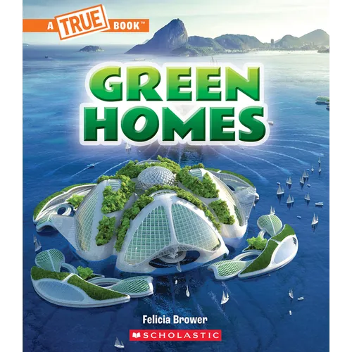 Green Homes (a True Book: A Green Future) - Paperback