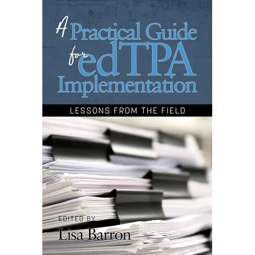 A Practical Guide for edTPA Implementation: Lessons From the Field (hc) - Hardcover