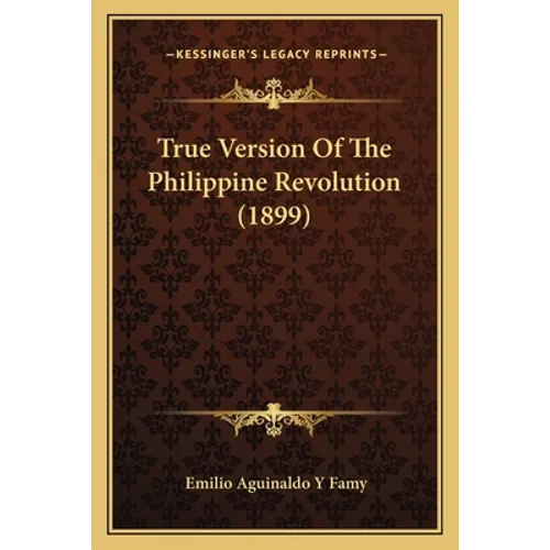 True Version Of The Philippine Revolution (1899) - Paperback