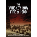 The Whiskey Row Fire of 1900 - Paperback