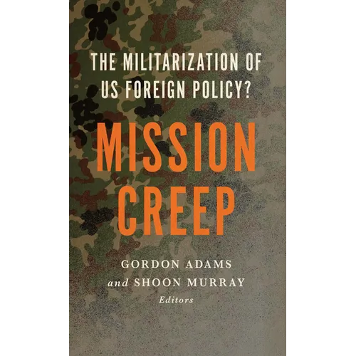 Mission Creep: The Militarization of US Foreign Policy? - Paperback