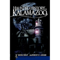 Haunted History of Kalamazoo - Paperback
