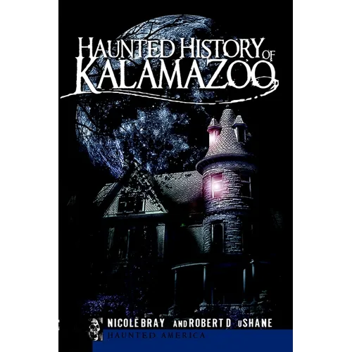 Haunted History of Kalamazoo - Paperback