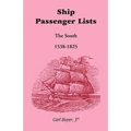 Ship Passenger Lists, The South (1538-1825)